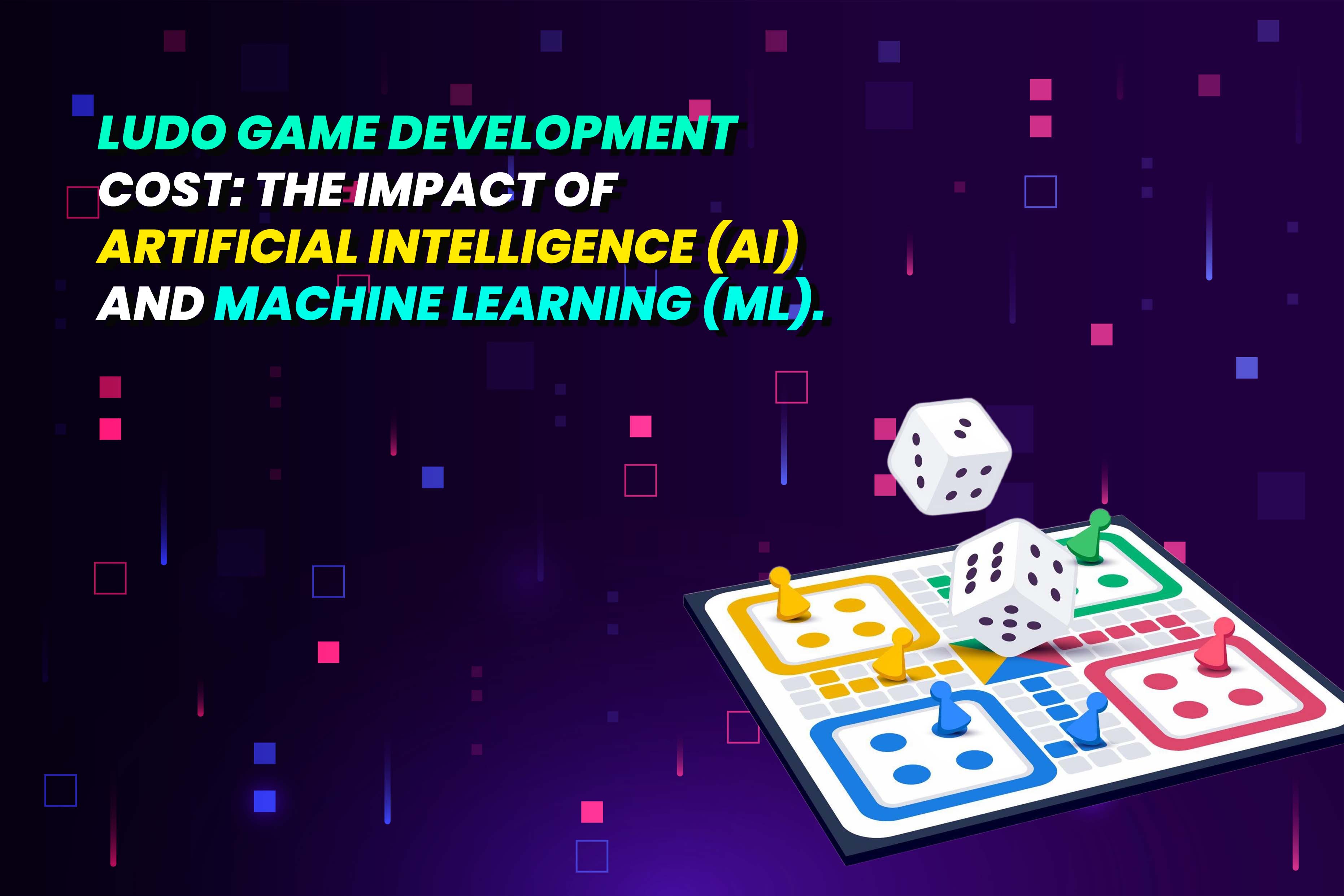The Impact of AI and ML in Ludo Game Development Cost.